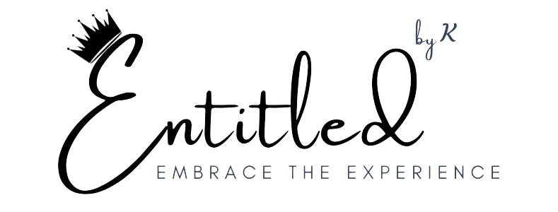Entitled By K | Embrace The Experience